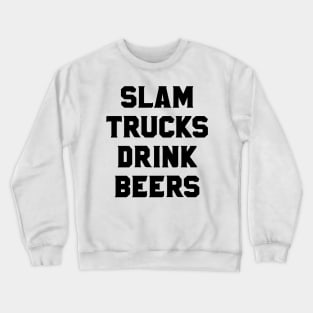 Slam Trucks Drink Beers Crewneck Sweatshirt